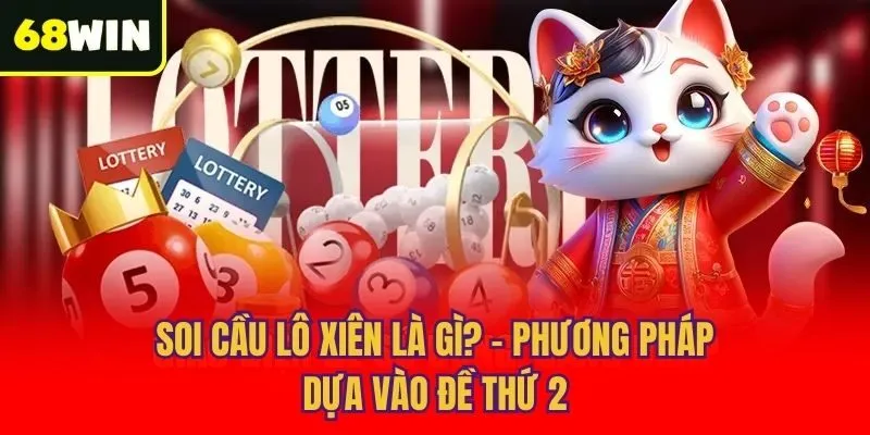 Soi cầu lô xiên là gì? - Phương pháp dựa vào đề thứ 2